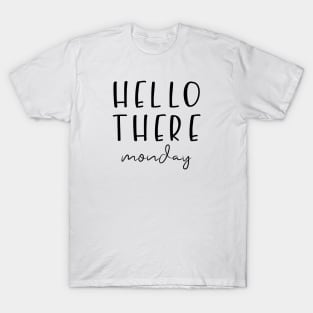 Hello There Monday T-Shirt